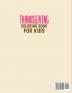 Thanksgiving Coloring Book: A Fun Turkey Day Coloring Gift Book For Boys and Girls To Show Thanks!