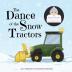 The Dance of the Snow Tractors: 1 (Siena's Stories)