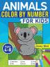 Animals Color by Number for Kids: Coloring Activity for Ages 4 - 8