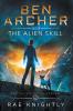 Ben Archer and the Alien Skill (The Alien Skill Series Book 2)