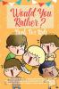 Would You Rather Book For Kids: The Book of Hilarious Situations Thought Provoking Choices and Downright Silly Scenarios the Whole Family Can Enjoy (Family Game Book Gift Ideas)