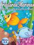 Criaturas Marinas Libro Para Colorear Para Niños Edades 4-8: ¡Un libro mágico para colorear basado en el océano! (Libro para colorear de niños y niñas)