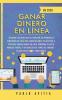 Ganar dinero en línea en 2020: ¡Descubre los secretos utilizados por los principales vendedores en línea para ganar millones! Tu guía paso a paso para ... y retirarse rico a través del Internet