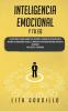 Inteligencia Emocional y tu EQ: La Guía Práctica para Dominar Tus Emociones Desarrollar Autoconciencia Mejorar tus Habilidades Sociales y Aumentar ... Construyes Relaciones Más Fuertes y Profundas