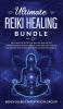 Ultimate Reiki Healing Bundle: Unlocking the Secrets of Reiki Self-Healing! The Comprehensive Beginners Guide to Learn Reiki Self-Healing and Improve Your Energy Levels by Learning Reiki Symbols!