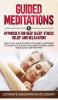 Guided Meditations & Hypnosis's for Deep Sleep Stress Relief and Relaxation: Get a Full Night's Rest with Self-Hypnosis to Relax Your Body and Mind During Hard Times and Sleep Better!