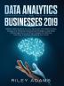 Data Analytics for Businesses 2019: Master Data Science with Optimised Marketing Strategies using Data Mining Algorithms (Artificial Intelligence Machine Learning Predictive Modelling and more)