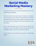 Social Media Marketing Mastery (2 Manuscripts in 1): The Ultimate Practical Guide to Marketing Advertising Growing Your Business and Becoming an Influencer with Facebook Instagram Youtube and More