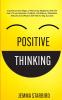 Positive Thinking: Experience the Magic of Removing Negativity With the Use of Five Elements of Habits Confidence Meditation Attitude and Effective Self Talk for Big Success