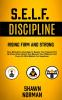 Self Discipline: Have Motivation Advantage To Bypass Your Tipping Point By Brute Grind Instinct And Measure Your Willpower And Focus On What Matters For Happiness (Rising Firm And Strong)