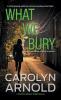 What We Bury: A totally gripping addictive and heart-pounding crime thriller: 10 (Detective Madison Knight)