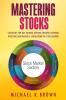 Mastering Stocks: Strategies for Day Trading Options Trading Dividend Investing and Making a Living from the Stock Market