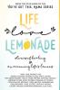 Life Love Lemonade: Stories of Healing and Overcoming Life's Lemons