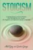 Stoicism: A Detailed History of Ancient Wisdom That Will Help You Cure Anxiety (The Happiness and Optimism Guide for a Good Life)