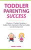 Toddler Parenting Success: 2 Books in 1: Toddler Discipline + Toddler Potty Training for Effective Toddler Care & Development