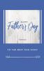 Happy Father's Day Notebook: To The Best Dad Ever Thanks Dad for Everything