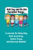 Kids Say and Do the Darndest Things (Turquoise Cover): A Journal for Recording Each Sweet Silly Crazy and Hilarious Moment