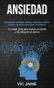 Ansiedad: Deshágase de fobias estrés y depresión usando terapia cognitiva conductual y meditación (La mejor guía para reducir el estrés y los ataques de pánico)