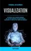 Personal Development: Visualization: Use Creative Law of Attraction Techniques and for Anger Management and Master Vibration Manifesting to Set Your ... and Abundance: 1 (Visualization Workbook)