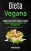 Dieta vegana: Saborea deliciosas comidas veganas (Recetas veganas para cocinar en tu olla de cocción lenta): 1 (Libro de Recetas Saludables)