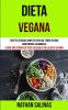 Dieta Vegana: Recetas veganas simples para que todos puedan mantenerse saludables (Logre una pérdida de peso saludable con la dieta vegana): 1 (Libro de Cocina Vegana)