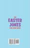 The Easter Jokes for Kids Book: Over 200 Silly Goofy Knock Knock and Funny Easter Jokes and Riddles Perfect for Friends and Family at Any Easter Party