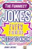 The Funniest Jokes EVERY 8 Year Old Needs to Know: 500 Awesome Jokes Riddles Knock Knocks Tongue Twisters & Rib Ticklers For 8 Year Old Children