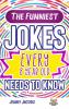 The Funniest Jokes EVERY 8 Year Old Needs to Know: 500 Awesome Jokes Riddles Knock Knocks Tongue Twisters & Rib Ticklers For 8 Year Old Children