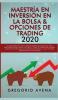 Maestría en Inversión en la Bolsa & Opciones de Trading 2020: La guía completa para generar ingresos pasivos en línea invirtiendo en Acciones ... probadas - Para traders principiantes