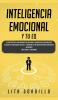 Inteligencia Emocional y tu EQ: La Guía Práctica para Dominar Tus Emociones Desarrollar Autoconciencia Mejorar tus Habilidades Sociales y Aumentar ... Construyes Relaciones Más Fuertes y Profundas