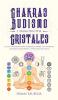 Chakras budismo y sanación por cristales: la guía definitiva para superar el estrés y la ansiedad sanarse a uno mismo y vivir una vida feliz