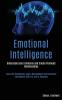 Emotional Intelligence: Understand your Emotions and Create Profound Relationships (Learn Nlp Techniques Anger Management and Emotional Intelligence Skills to use in Business)