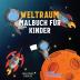 Weltraum Malbuch für Kinder: Astronauten Planeten Raumschiffe und Weltraum Bücher für Kinder im Alter von 6-8 9-12 Jahren: 3 (Malbücher Für Kinder)