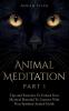 Animal Meditation Part 1: Tips and Exercises To Unlock Your Mystical Potential to Connect With Your Spiritual Animal Guide: Tips and Exercises To ... Exercises To Unlock Your Mystical Potential