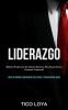 Liderazgo: Hábitos poderosos de líderes exitosos para ganar en la gerencia comercial (Libro de gestión empresarial para influir y comunicarse mejor)