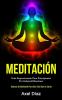 Meditación: Guía impresionante para principiantes por gabriyell buechner (Técnicas de meditación para una vida libre de estrés)