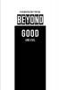 Beyond Good and Evil