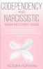 Codependency and Narcissistic Abuse Recovery Guide: Cure Your Codependent & Narcissist Personality Disorder and Relationships! Follow The Ultimate ... for Healing Narcissism & Codependence NOW!