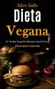 Dieta Vegana: 45+ frullati vegani per rimanere sani e freschi (Costruire muscoli e restare magri)