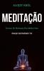 Meditação: Técnicas de meditação para melhor sono (Alcançar espiritualidade e paz)