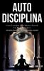 Auto Disciplina: Como conseguir seus objetivos fazendo um plano e por livro (Como ganhar autoconfiança e força de vontade objetivos e motivação)