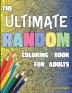 The Ultimate Random Coloring Book for Adults: Animals Vehicles People Fruit and More!