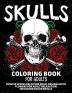 Skulls Coloring Book for Adults: Over 50 Stress Relieving Skull Designs with Flowers for Adult Relaxation Including Sugar Skulls