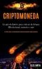 Criptomoneda: La guía definitiva para cadena de bloque (Blockchain) minería y más (Un libro lleno de conocimientos desde principiantes hasta avanzados)