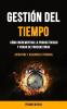 Gestión Del Tiempo: Cómo incrementar la productividad y parar de procrastinar (Autoayuda y desarrollo personal)