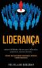 Liderança: Adote habilidades eficazes para influenciar comunicar e tomar decisões (Ultimate book para melhor comunicação influência e gestão empresarial)