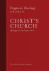 Christ's Church: Dogmatic Theology (Volume 2)