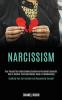 Narcissism: Free Yourself by Understanding Borderline Personality Disorder. Tips to Recover From Narcissistic Abuse in Relationships (Building Your Self-esteem and Recovering Yourself)