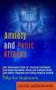 Anxiety and Panic Attacks: Self Development Guide for Emotional Intelligence and Simple Depression Therapy and Eliminate Stress With Mental Toughness and Curbing Negative Thinking (Nlp for Beginners)