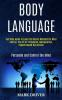 Body Language: Self Help Guide to Learn the Secret Methods for Mind Control the Art of Persuasion Manipulation Hypnotismand Nlp Secrets (Persuade and Control the Mind)